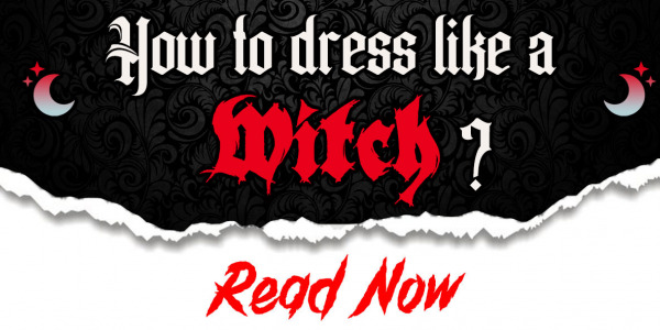 How To Dress Like A Witch ?